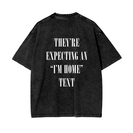 I'm Home Text | TTxTE | Acid Wash Oversize T-Shirt